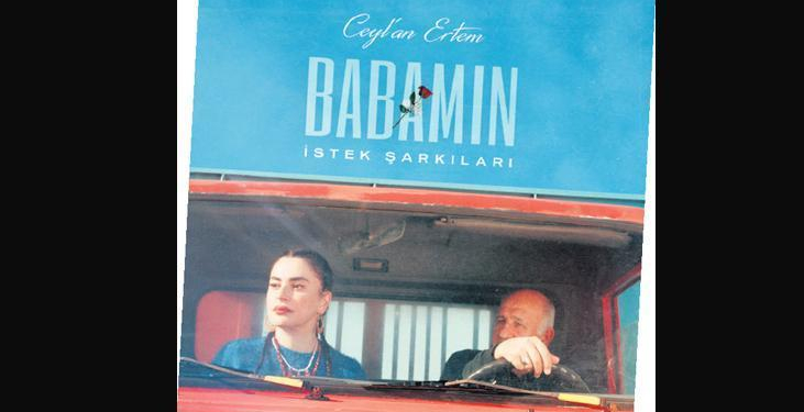 Ceylan Ertem, babası için söylüyor