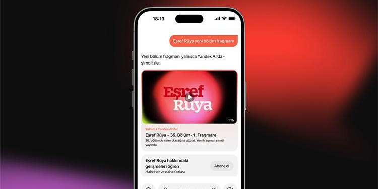 Eşref Rüya’nın yeni fragmanı sadece Yandex AI’da! Yeni özellikler ile dizi dünyasını keşfedin…