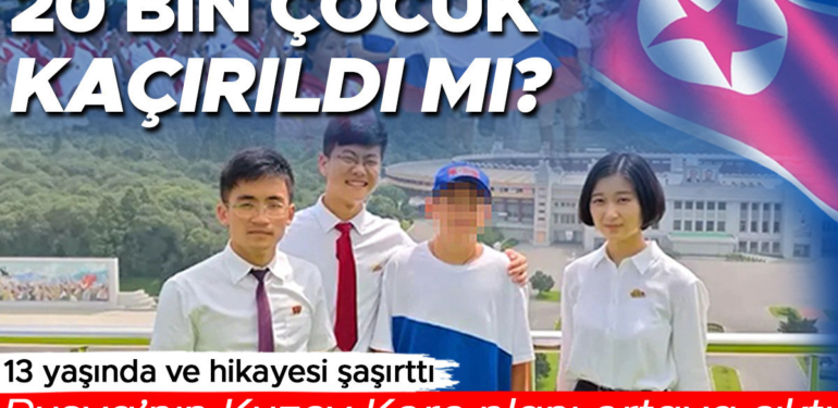 Gizli Rus programı ortaya çıktı: 20 bin çocuk kaçırıldı mı? 13 yaşında ve hikayesi şaşırttı